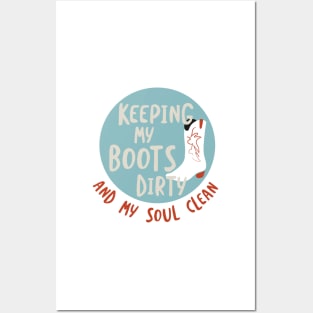 Farming Keeping My Boots Dirty and My Soul Clean Posters and Art